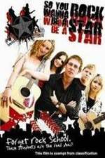 Watch So You Wanna Be A Rock Star 123MoviesFree