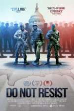 Watch Do Not Resist 123MoviesFree