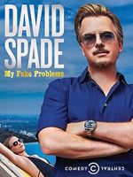 Watch David Spade: My Fake Problems (TV Special 2014) 123MoviesFree