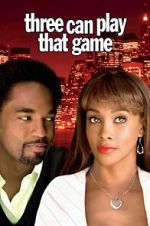 Watch Three Can Play That Game 123MoviesFree