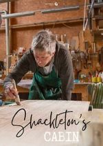 Watch Shackletons Cabin 123MoviesFree