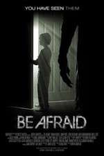 Watch Be Afraid 123MoviesFree