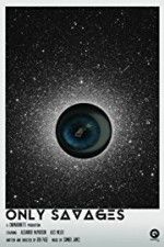 Watch Only Savages 123MoviesFree