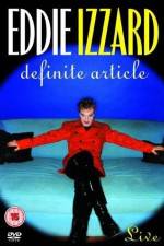 Watch Eddie Izzard Definite Article 123MoviesFree