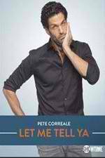 Watch Pete Correale: Let Me Tell Ya 123MoviesFree