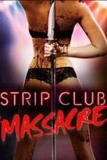 Watch Strip Club Massacre 123MoviesFree