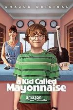 Watch A Kid Called Mayonnaise 123MoviesFree