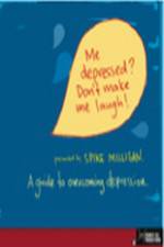Watch me depressed? don't make me laugh! 123MoviesFree