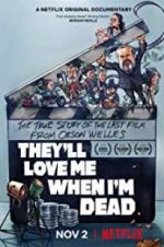 Watch They\'ll Love Me When I\'m Dead 123MoviesFree