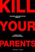 Watch Kill Your Parents (Short 2016) 123MoviesFree
