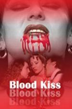 Watch Blood Kiss 123MoviesFree