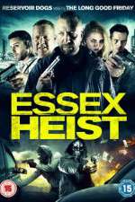 Watch Essex Heist 123MoviesFree