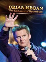 Watch Brian Regan: The Epitome of Hyperbole (TV Special 2008) 123MoviesFree