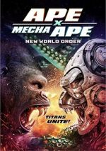 Watch Ape X Mecha Ape: New World Order 123MoviesFree