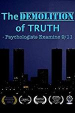 Watch The Demolition of Truth-Psychologists Examine 9/11 123MoviesFree