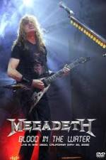Watch Megadeth Blood in the Water Live in San Diego 123MoviesFree