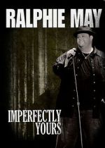 Watch Ralphie May: Imperfectly Yours (TV Special 2013) 123MoviesFree