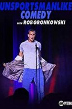Watch Unsportsmanlike Comedy with Rob Gronkowski 123MoviesFree