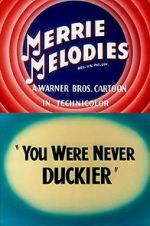Watch You Were Never Duckier (Short 1948) 123MoviesFree