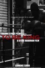 Watch To Be King 123MoviesFree