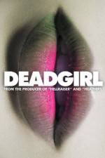 Watch Deadgirl 123MoviesFree