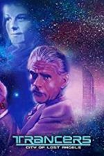 Watch Trancers: City of Lost Angels 123MoviesFree