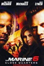 Watch The Marine 6: Close Quarters 123MoviesFree