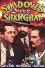 Watch Shadows Over Shanghai 123MoviesFree