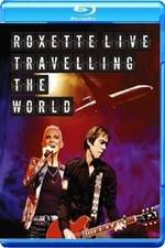 Watch Roxette LIVE ? Travelling The World 123MoviesFree
