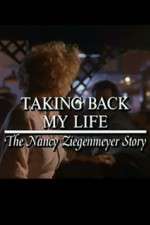 Watch Taking Back My Life: The Nancy Ziegenmeyer Story 123MoviesFree