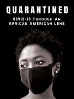 Watch QUARANTINED: COVID-19 Through an African American Lens 123MoviesFree