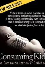 Watch Consuming Kids: The Commercialization of Childhood 123MoviesFree
