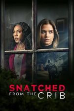 Watch Snatched from the Crib 123MoviesFree