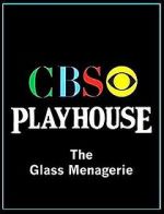 Watch CBS Playhouse: The Glass Menagerie 123MoviesFree