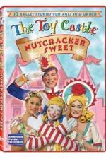 Watch The Toy Castle: Nutcracker Sweet 123MoviesFree