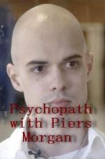 Watch Psychopath with Piers Morgan 123MoviesFree