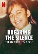 Watch Breaking the Silence: The Maria Soledad Case 123MoviesFree