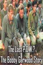 Watch The Last P.O.W.? The Bobby Garwood Story 123MoviesFree