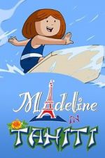 Watch Madeline in Tahiti 123MoviesFree