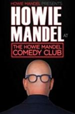 Watch Howie Mandel Presents: Howie Mandel at the Howie Mandel Comedy Club 123MoviesFree