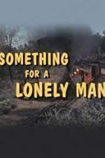 Watch Something for a Lonely Man 123MoviesFree