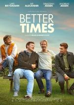 Watch Better Times 123MoviesFree