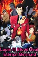 Watch Lupin the III: Chi no kokuin - eien no mermaid 123MoviesFree