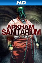Watch Arkham Sanitarium: Soul Eater 123MoviesFree