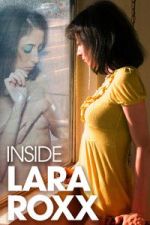 Watch Inside Lara Roxx 123MoviesFree