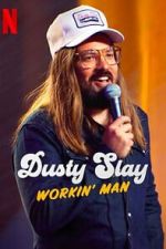 Watch Dusty Slay: Workin\' Man (TV Special 2024) 123MoviesFree