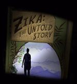 Watch Zika: The Untold Story (Short 2016) 123MoviesFree