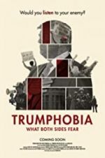 Watch Trumphobia: what both sides fear 123MoviesFree