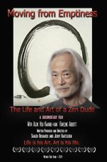 Watch Moving from Emptiness: The Life and Art of a Zen Dude 123MoviesFree