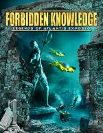 Watch Forbidden Knowledge: Legends of Atlantis Exposed 123MoviesFree